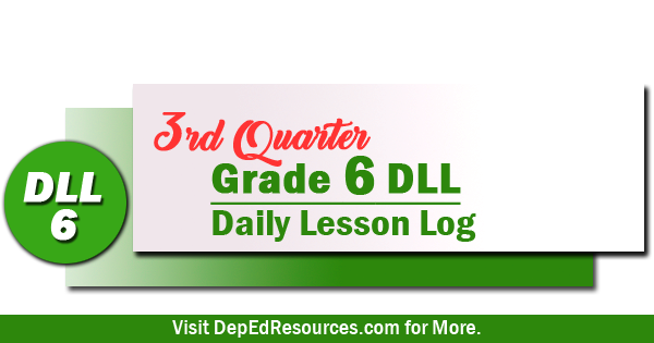 Grade 6 Daily Lesson Log - 3rd Quarter DepEd Resources.